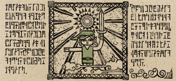 A stylized image of Link, in a green tunic, holding a sword, standing in front of a sun. The image is flanked by Hyrulean text. I've been told the style mimics woodblock printing.